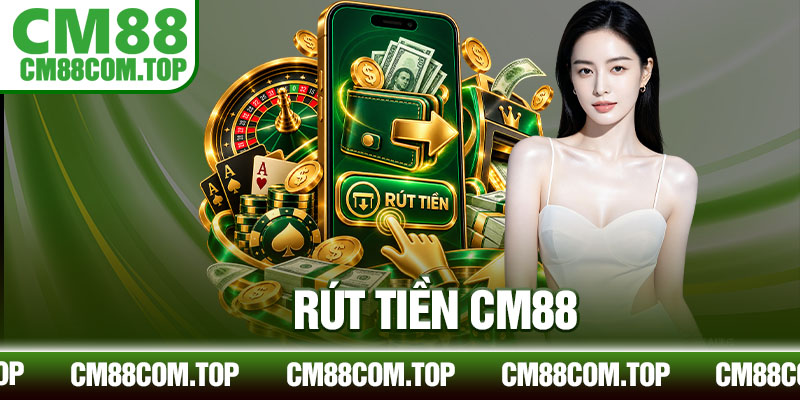 Rút Tiền CM88