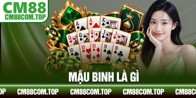 Mậu Binh Là Gì